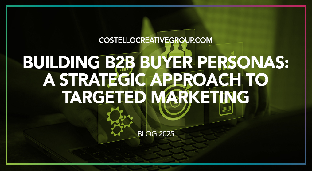 Building B2B Buyer Personas: A Strategic Approach to Targeted Marketing